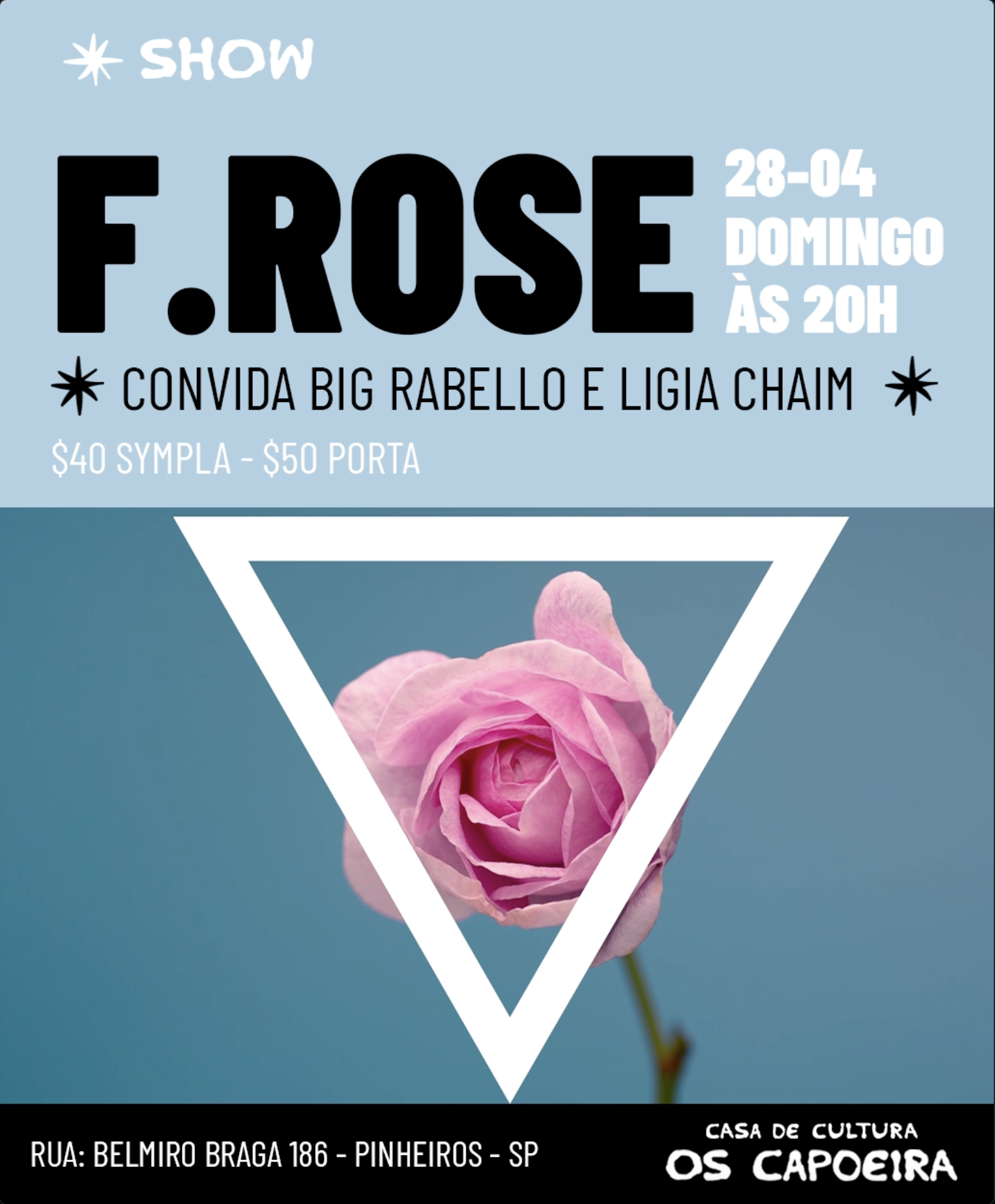 F Rose convida Big Rabello e Ligia Chaim
