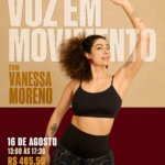 Voz em Movimento com Vanessa Moreno